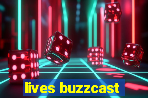 lives buzzcast